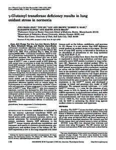 Am J Physiol Lung Cell Mol Physiol 283: L766–L776, 2002. First published May 3, 2002; ajplung. ␥-Glutamyl transferase deficiency results in lung oxidant stress in normoxia JYH CHANG JEAN,1 YUE LIU,