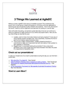 3 Things We Learned at AgileDC Without a doubt, AgileDC 2014 was an incredible success! This conference has grown from a small group of Agile enthusiasts to a thriving community dedicated to improving the way we develop 