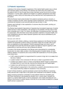 3.3 Patients’ experiences Listening to the stories of people’s experience of the mental health system was a critical and informing aspect of this Review. This Review has heard about the system from the patient’s po