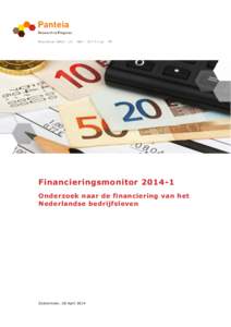 FinancieringsmonitorOnderzoek naar de financiering van het Nederlandse bedrijfsleven Zoetermeer, 28 April 2014