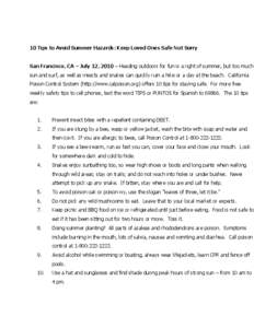 10 Tips to Avoid Summer Hazards: Keep Loved Ones Safe Not Sorry San Francisco, CA – July 12, 2010 – Heading outdoors for fun is a right of summer, but too much sun and surf, as well as insects and snakes can quickly 