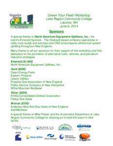 Green Your Fleet! Workshop Lake Region Community College Laconia, NH June 6, 2014 Sponsors A special thanks to North American Equipment Upfitters, Inc., the