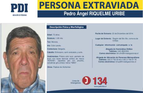 Pedro Ángel RIQUELME URIBE  Edad: 72 años. Estatura: 1.60 mts. Tez: Morena. Iris: Color pardo.