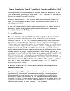 General Guidelines for Awards Funded by the Department of Defense (DoD) All awards issued by the DoD are subject to the regulatory policies and procedures of the DoD Grant and Agreement Regulations (DODGARs), DoD[removed]-