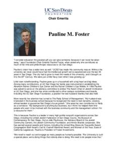 Chair Emerita  Pauline M. Foster “I consider education the greatest gift you can give someone, because it can never be taken away,” says Foundation Chair Emerita Pauline Foster, when asked why she contributes so