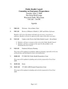 Public Health Council Committee on Emergency Preparedness Tuesday, June 3, 2008 The Great Wolf Lodge Wisconsin Dells, Wisconsin 9:00 AM – 3:00 PM