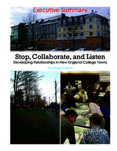Executive Summary  Stop, Collaborate, and Listen Developing Relationships in New England College Towns Alex Krogh-Grabbe