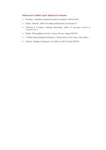 References to CAMAC report Guidance for directors M Adams, ‘Australian corporate law reform or evolution?’ [2012] ALRS 1 R Baxt, ‘Editorial’, ([removed]Company and Securities Law Journal 233 S Watson & C Noonan, 