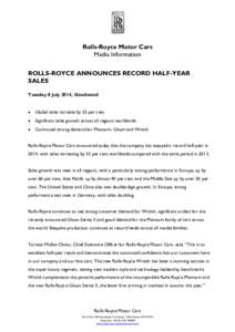 Rolls-Royce Motor Cars Media Information ROLLS-ROYCE ANNOUNCES RECORD HALF-YEAR SALES Tuesday 8 July 2014, Goodwood 