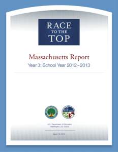 Massachusetts Report Year 3: School Year 2012 – 2013  U.S. Department of Education Washington, DC 20202