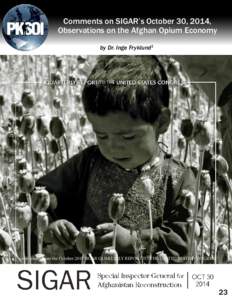 Comments on SIGAR’s October 30, 2014, Observations on the Afghan Opium Economy by Dr. Inge Fryklund1 cover photo from the October 2014 SIGAR QUARTERLY REPORT TO THE UNITED STATES CONGRESS