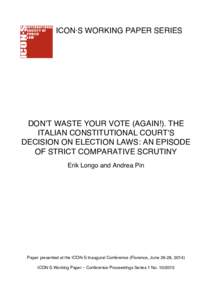 ICON·S WORKING PAPER SERIES  DON’T WASTE YOUR VOTE (AGAIN!). THE ITALIAN CONSTITUTIONAL COURT’S DECISION ON ELECTION LAWS: AN EPISODE OF STRICT COMPARATIVE SCRUTINY