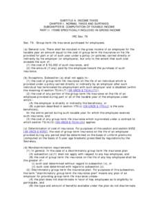 SUBTITLE A. INCOME TAXES CHAPTER 1. NORMAL TAXES AND SURTAXES SUBCHAPTER B. COMPUTATION OF TAXABLE INCOME PART II. ITEMS SPECIFICALLY INCLUDED IN GROSS INCOME IRC Sec. 79 Sec. 79. Group-term life insurance purchased for 