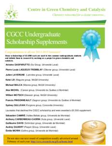 Centre in Green Chemistry and Catalysis Chemistry reinvented for a cleaner tomorrow... CGCC Undergraduate Scholarship Supplements Congratulations to all ourlaureates!