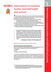 This Section reviews risk factors for transmission of HIV to infants and outlines the  up-to-date research underpinning current interventions to improve the health of HIV-positive mothers and maximise HIV-free child surv