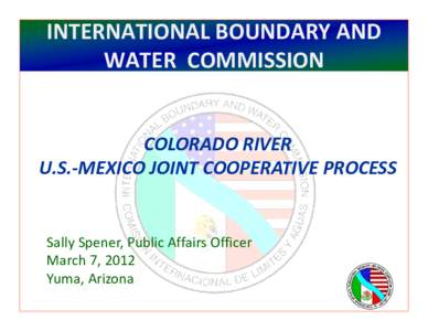 Baja California / Mexicali / International Boundary and Water Commission / Mexico–United States border / United States Department of State / Morelos Dam / Colorado River / Desalination / Tijuana / Geography of the United States / Geography of Arizona / Geography of North America