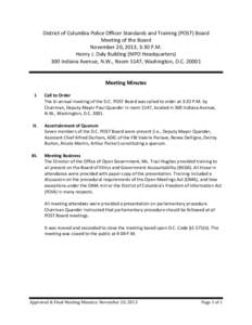 District of Columbia Police Officer Standards and Training (POST) Board Meeting of the Board November 20, 2013, 3:30 P.M. Henry J. Daly Building (MPD Headquarters) 300 Indiana Avenue, N.W., Room 5147, Washington, D.C. 20