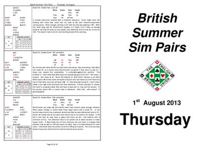 British Summer Sim Pairs ~ Thursday 1st August ♠ K 7 5 2  ♥ A 10 9 6 4  ♦ J 9 8  ♣ 3  ♠ A 8 3 