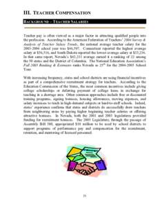 III. TEACHER COMPENSATION BACKGROUND – TEACHER SALARIES Teacher pay is often viewed as a major factor in attracting qualified people into the profession. According to the American Federation of Teachers’ 2004 Survey 
