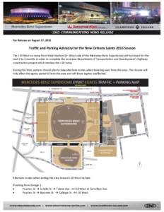 For Release on August 17, 2015  Traffic and Parking Advisory for the New Orleans Saints 2015 Season The I-10 West on-ramp from West Stadium Dr. (West side of the Mercedes-Benz Superdome) will be closed for the next 2 to 