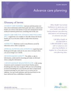 ALLINA HEALTH  Advance care planning Glossary of terms ADVANCE CARE PLANNING: A process and discussion over