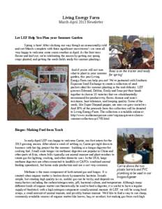 Living Energy Farm March-April 2013 Newsletter Let LEF Help You Plan your Summer Garden Spring is here! After sloshing our way though an unseasonably cold and wet March- complete with three significant snowstorms!- we we