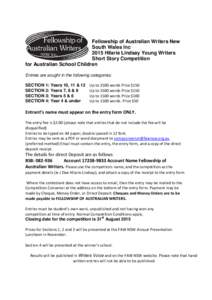 Fellowship of Australian Writers New South Wales Inc 2015 Hilarie Lindsay Young Writers Short Story Competition for Australian School Children Entries are sought in the following categories: