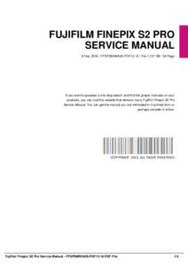 FUJIFILM FINEPIX S2 PRO SERVICE MANUAL 8 Feb, 2016 | FFSPSMWHUS-PDF13-10 | File 1,727 KB | 36 Page If you want to possess a one-stop search and find the proper manuals on your products, you can visit this website that de
