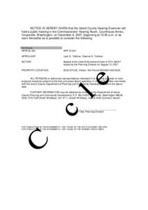 NOTICE IS HEREBY GIVEN that the Island County Hearing Examiner will hold a public hearing in the Commissioners’ Hearing Room, Courthouse Annex, Coupeville, Washington, on December 6, 2007, beginning at 10:00 a.m. or as