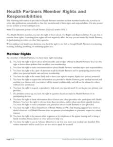 Health Partners Member Rights and Responsibilities The following information is provided to Health Partners members in their member handbooks, as well as in other plan publications periodically, so that they are informed