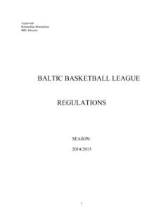 Approved: Romualdas Brazauskas BBL Director BALTIC BASKETBALL LEAGUE