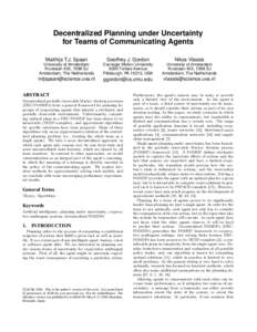 Decentralized Planning under Uncertainty for Teams of Communicating Agents Matthijs T.J. Spaan Geoffrey J. Gordon