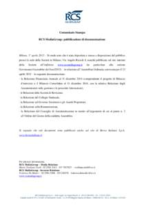 Comunicato Stampa RCS MediaGroup: pubblicazione di documentazione Milano, 1° aprile 2015 – Si rende noto che è stata depositata e messa a disposizione del pubblico presso la sede della Società in Milano, Via Angelo 