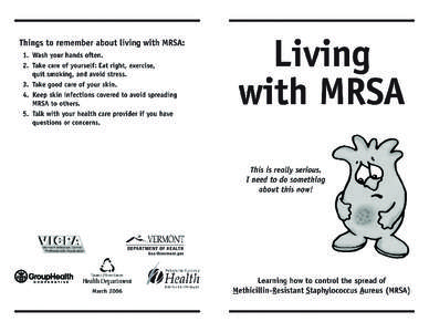 I M P O R TA N T MRSA is a serious infection that can become life-threatening if left untreated. If you or someone in your family has been diagnosed with MRSA, there are steps you need to take now to avoid spreading it 