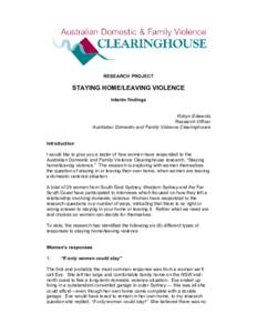RESEARCH PROJECT  STAYING HOME/LEAVING VIOLENCE Interim findings Robyn Edwards Research Officer