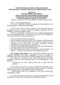 The effectiveness and failure of the small public administration in Iceland relating to the 2008 economic crash Speech by Professor Baldur Thorhallsson at the conference Small States and Governance organized by the Centr