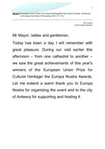 1 Speech: European Union Prize for Cultural Heritage/Europa Nostra Awards, Ceremony at Antwerp City Hall, 21 November[removed]:[removed]words) Check against delivery