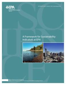 EPA/600/R[removed] | October 2012 | www.epa.gov/ord  A Framework for Sustainability Indicators at EPA  Office of Research and Development