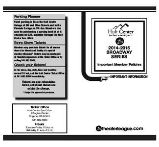 Parking Planner Event parking is $5 at the Hult Center Garage at 6th and Olive Streets and in the Parcade Garage on 7th Ave. Members can save by purchasing a parking booklet of 6 coupons for $25, available through the Hu