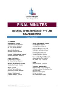 FINAL MINUTES COUNCIL OF MAYORS (SEQ) PTY LTD BOARD MEETING Friday, 11 April 2014 ATTENDEES Brisbane City Council