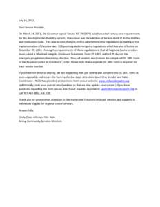 July 16, 2012, Dear Service Provider, On March 24, 2011, the Governor signed Senate Bill 74 (SB74) which enacted various new requirements for the developmental disability system. One statue was the addition of Section 46