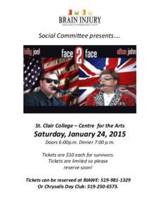 Social Committee presents….  St. Clair College – Centre for the Arts Saturday, January 24, 2015 Doors 6:00p.m. Dinner 7:00 p.m.