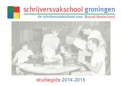 schrijversvakschool groningen de schrijversvakschool voor Noord-Nederland studiegids  inhoud