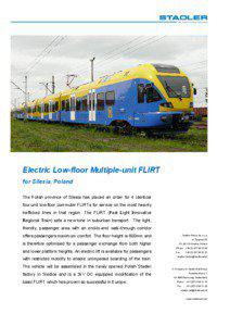 Electric Low-floor Multiple-unit FLIRT for Silesia, Poland The Polish province of Silesia has placed an order for 4 identical