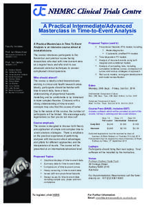 A Practical Intermediate/Advanced Masterclass in Time-to-Event Analysis Faculty includes: Prof. Ian Marschner Macquarie University & NHMRC CTC