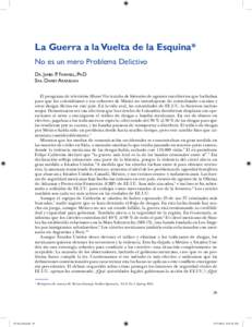 La Guerra a la Vuelta de la Esquina* No es un mero Problema Delictivo Dr. James P. Farwell, PhD Sra. Darby Arakelian El programa de televisión Miami Vice trataba de historias de agentes encubiertos que luchaban para que