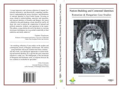 Nation-Building and Contested Identities: Romanian & Hungarian Case Studies  Irina Livezeanu Associate Professor of History at the University of Pittsburgh, Pennsylvania