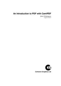 An Introduction to PDF with CamlPDF John Whitington August 12, 2013 Coherent Graphics Ltd