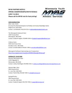 MYAS PARTNER HOTELS SPRING CHAMPIONSHIPS/INVITATIONALS JUNE 7-8, 2014 Please ask for MYAS rate for best pricing!  COON RAPIDS/STMA