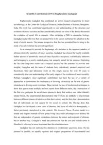 Scientific Contributions of Prof. Raghavendra Gadagkar Raghavendra Gadagkar has established an active research programme in insect sociobiology, at the Centre for Ecological Sciences, Indian Institute of Science, Bangalo